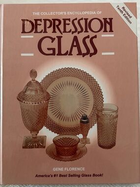 The Collector’s Encyclopedia of Depression Glass – by Gene Florence